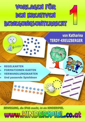 Vorlagen für den kreativen Bewegungsunterricht von Terdy-Kreuzberger,  Katharina