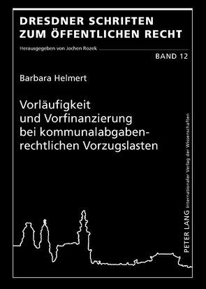 Vorläufigkeit und Vorfinanzierung bei kommunalabgabenrechtlichen Vorzugslasten von Helmert,  Barbara