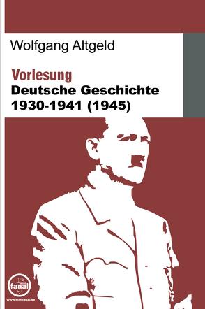 Vorlesung Deutsche Geschichte 1930-1941 (1945) von Altgeld,  Wolfgang, Jaworski,  Marian