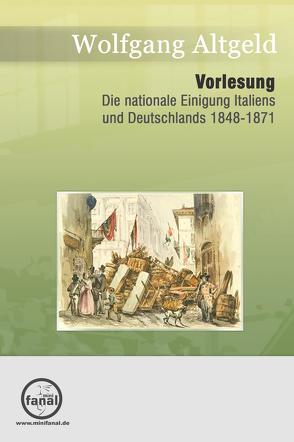 Vorlesung Die Nationale Einigung Italiens und Deutschlands 1848-1871 von Altgeld,  Wolfgang, Jaworski,  Marian