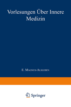 Vorlesungen über Innere Medizin von Magnus-Alsleben,  E.