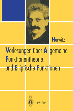 Vorlesungen über Allgemeine Funktionen-theorie und Elliptische Funktionen von Hurwitz,  Adolf