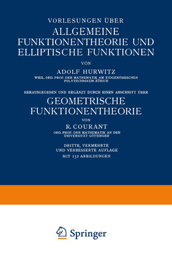 Vorlesungen über Allgemeine Funktionentheorie und Elliptische Funktionen von Courant,  R., Hurwitz,  Adolf