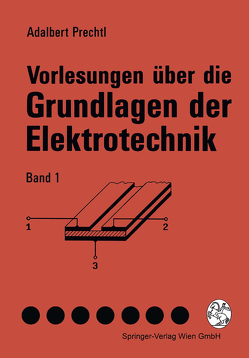 Vorlesungen über die Grundlagen der Elektrotechnik von Prechtl,  Adalbert
