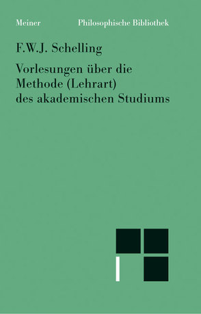 Vorlesungen über die Methode (Lehrart) des akademischen Studiums von Ehrhardt,  Walter E., Schelling,  Friedrich Wilhelm Joseph