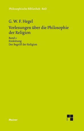 Vorlesungen über die Philosophie der Religion. Teil 1 von Hegel,  Georg Wilhelm Friedrich, Jaeschke,  Walter