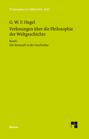 Vorlesungen über die Philosophie der Weltgeschichte. Band I von Hegel,  Georg Wilhelm Friedrich, Hoffmeister,  Johannes