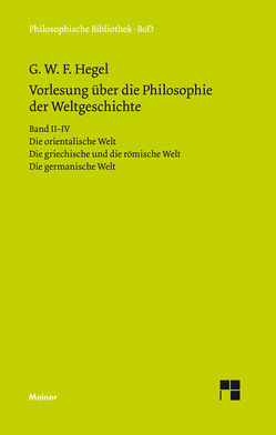 Vorlesungen über die Philosophie der Weltgeschichte. Band II–IV von Hegel,  Georg Wilhelm Friedrich, Lasson,  Georg