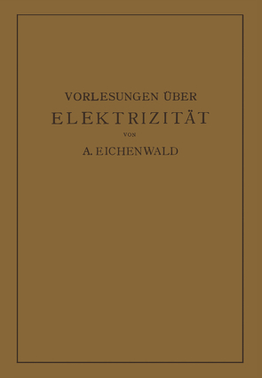 Vorlesungen über Elektrizität von Eichenwald,  A.