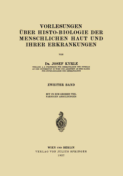Vorlesungen über Histo-Biologie der Menschlichen Haut und ihrer Erkrankungen von Kyrle,  Josef