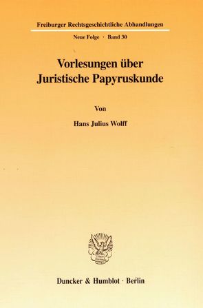 Vorlesungen über Juristische Papyruskunde von Wolf,  Joseph Georg, Wolff,  Hans Julius