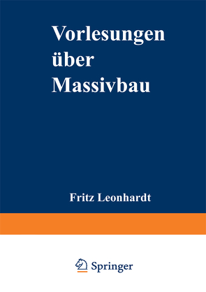 Vorlesungen über Massivbau von Leonhardt,  F.