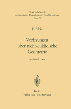 Vorlesungen über Nicht-Euklidische Geometrie von Klein,  Felix, Rosemann,  Walter