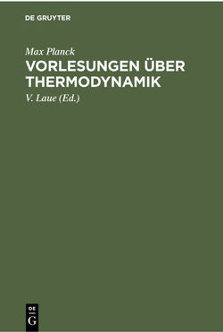Vorlesungen über Thermodynamik von Laue,  V., Planck,  Max