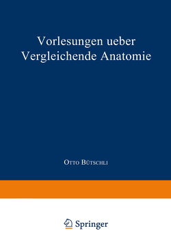Vorlesungen ueber vergleichende Anatomie von Bütschli,  Otto.