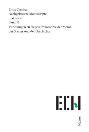 Vorlesungen zu Hegels Philosophie der Moral, des Staates und der Geschichte von Cassirer,  Ernst, Möckel,  Christian