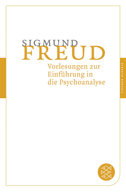 Vorlesungen zur Einführung in die Psychoanalyse von Freud,  Sigmund, Gay,  Peter
