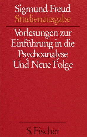 Vorlesungen zur Einführung in die Psychoanalyse / Neue Folge der Vorlesungen zur Einführung in die Psychoanalyse von Freud,  Sigmund