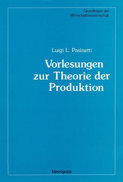 Vorlesungen zur Theorie der Produktion von Pasinetti,  Luigi L, Preissl,  Brigitte