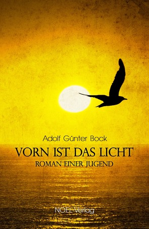 Vorn ist das Licht von Bock,  Adolf Günter