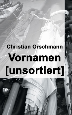 Vornamen unsortiert von Orschmann,  Christian