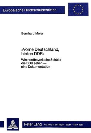 «Vorne Deutschland, hinten DDR» von Meier,  Bernhard