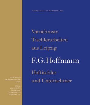 Vornehmste Tischlerarbeiten aus Leipzig