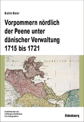 Vorpommern nördlich der Peene unter dänischer Verwaltung 1715 bis 1721 von Meier,  Martin