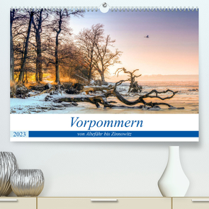 Vorpommern – von Altefähr bis Zinnowitz (Premium, hochwertiger DIN A2 Wandkalender 2023, Kunstdruck in Hochglanz) von Kantz,  Uwe