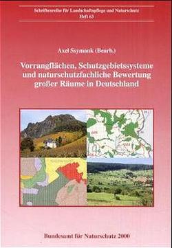 Vorrangflächen, Schutzgebietssysteme und naturschutzfachliche Bewertung grosser Räume in Deutschland von Ssymank,  Axel