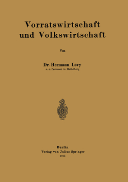 Vorratswirtschaft und Volkswirtschaft von Levy,  Hermann