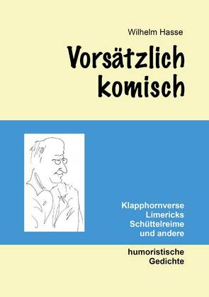 Vorsätzlich komisch von Hasse,  Wilhelm