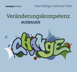Veränderungskompetenz ausbauen (Trainingskonzept) von Dollinger,  Anna, Fehse,  Katharina
