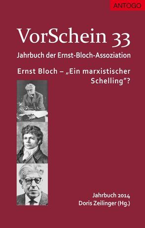 VorSchein 33 Jahrbuch 2014 der Ernst-Bloch-Assoziation von Blumentritt,  Martin, Schmied-Kowarzik,  Wolfdietrich, Schneider,  Volker, Schütz,  Rosalvo, Strätz,  Roland, Zeilinger,  Doris, Zimmermann,  Rainer E.