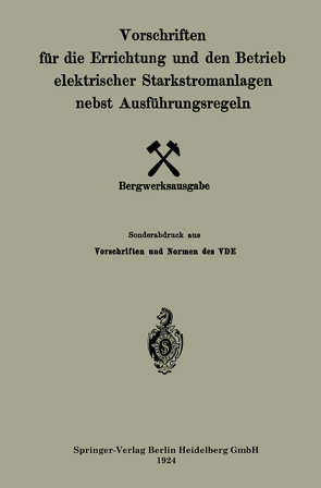 Vorschriften für die Errichtung und den Betrieb elektrischer Starkstromanlagen nebst Ausführungsregeln von Generalsekretariat des Verbandes Deutscher Wlektrotechniker