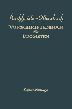 Vorschriftenbuch für Drogisten von Buchheister,  Gustav Adolf, Ottersbach,  Georg