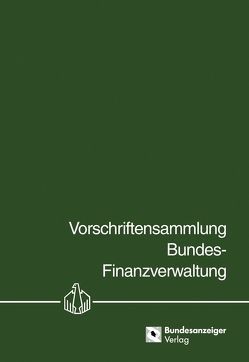 Vorschriftensammlung Bundes-Finanzverwaltung – VSF –