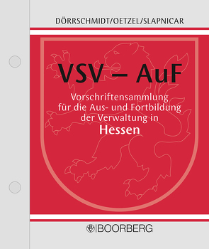 Vorschriftensammlung für die Aus- und Fortbildung der Verwaltung in Hessen von Brinkmeier-Kaiser,  Kathrin, Dörrschmidt,  Harald, Hartmannshenn,  Jochen, Kümmerle,  Silke, Noll,  Alexander, Oetzel,  Friedrich, Schäfers-Vogel,  Alexandra, Seubert,  Walter, Slapnicar,  Klaus W, Vogt,  Hartmut, Zentgraf,  Renate