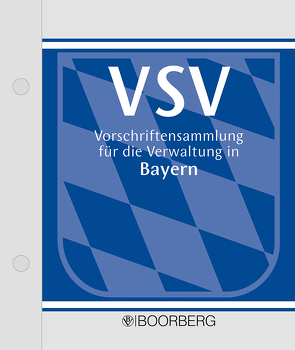 Vorschriftensammlung für die Verwaltung in Bayern (VSV) von Brandhuber,  Rupert, Knoblauch,  Anton, Kollmannsberger,  Peter, Mattes,  Steffen, Theobald,  Alfred, Typelt,  Hermann