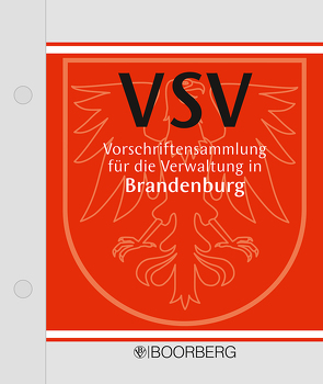 Vorschriftensammlung für die Verwaltung in Brandenburg (VSV) von Erdmann,  Christian, Gölz,  Lars, Matschke,  Peter, Miltkau,  Thomas