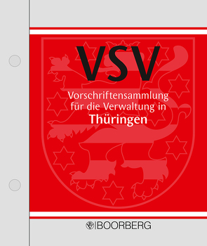 Vorschriftensammlung für die Verwaltung in Thüringen (VSV) von Bender,  Joachim, Karls,  Oliver, Klüsener,  Robert, Reichardt,  Jacqueline