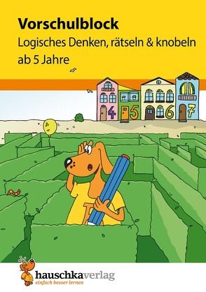 Vorschulblock ab 5 Jahre für Junge und Mädchen – Logisches Denken, rätseln und knobeln von Bayerl,  Linda, Dengl,  Sabine