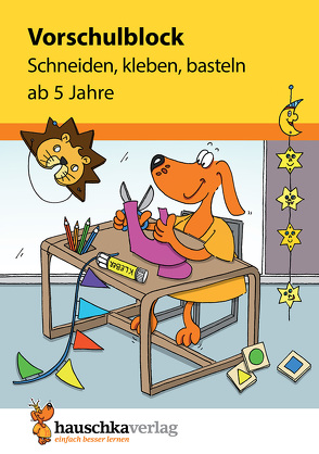 Vorschulblock ab 5 Jahre für Junge und Mädchen – Schneiden, kleben, basteln von Dengl,  Sabine, Maier,  Ulrike