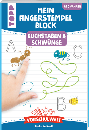 Vorschulwelt – Mein Fingerstempelblock Buchstaben und Schwünge von Kraft,  Melanie