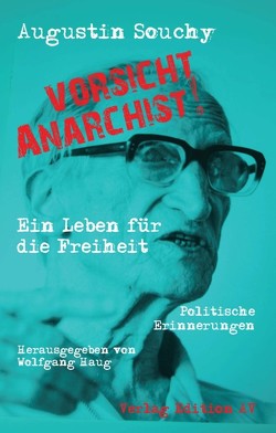 »Vorsicht Anarchist!« von Haug,  Wolfgang, Souchy,  Augustin