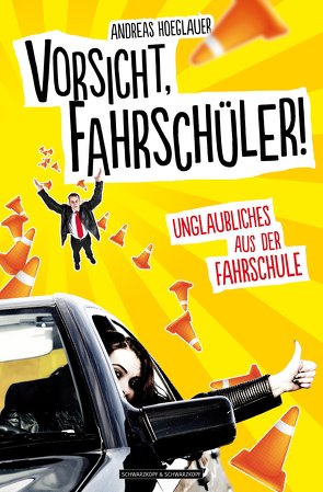 Vorsicht, Fahrschüler! von Hoeglauer,  Andreas