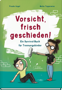 Vorsicht, frisch geschieden! von Angel,  Frauke, Töpperwien,  Meike