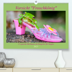 Vorsicht: Froschkönig (Premium, hochwertiger DIN A2 Wandkalender 2023, Kunstdruck in Hochglanz) von Travelpixx.com