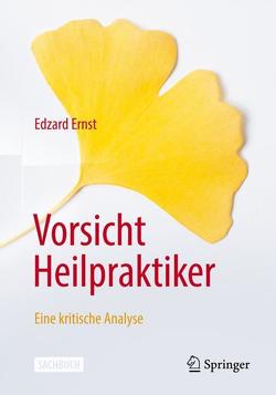 Vorsicht Heilpraktiker von Ernst,  Edzard