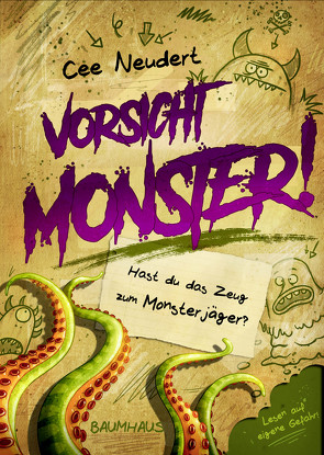 Vorsicht, Monster! – Hast du das Zeug zum Monsterjäger? (Band 1) von Neudert,  Cee, Nöldner,  Pascal